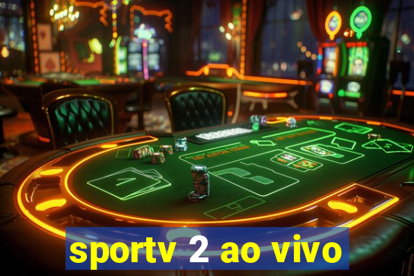 sportv 2 ao vivo